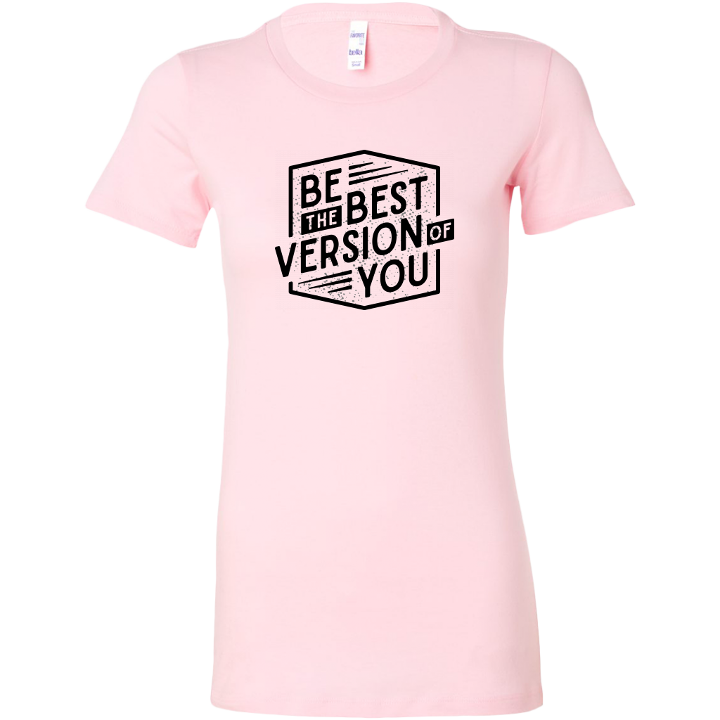 Be The Best Version Of You | Women's