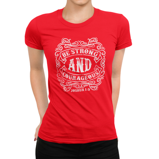 Be Strong And Courageous | Women's