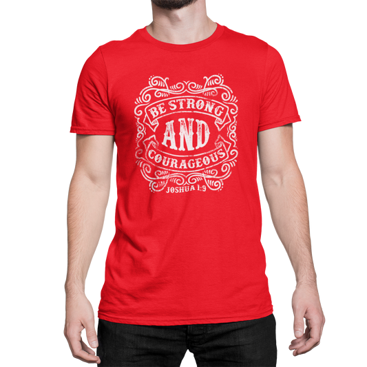 Be Strong And Courageous | Men's