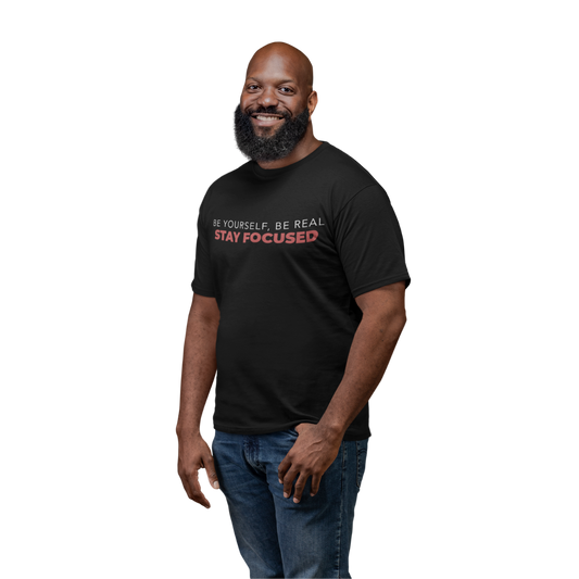 Be Yourself Be Real Stay Focused | Men's