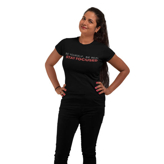 Be Yourself Be Real Stay Focused | Women's
