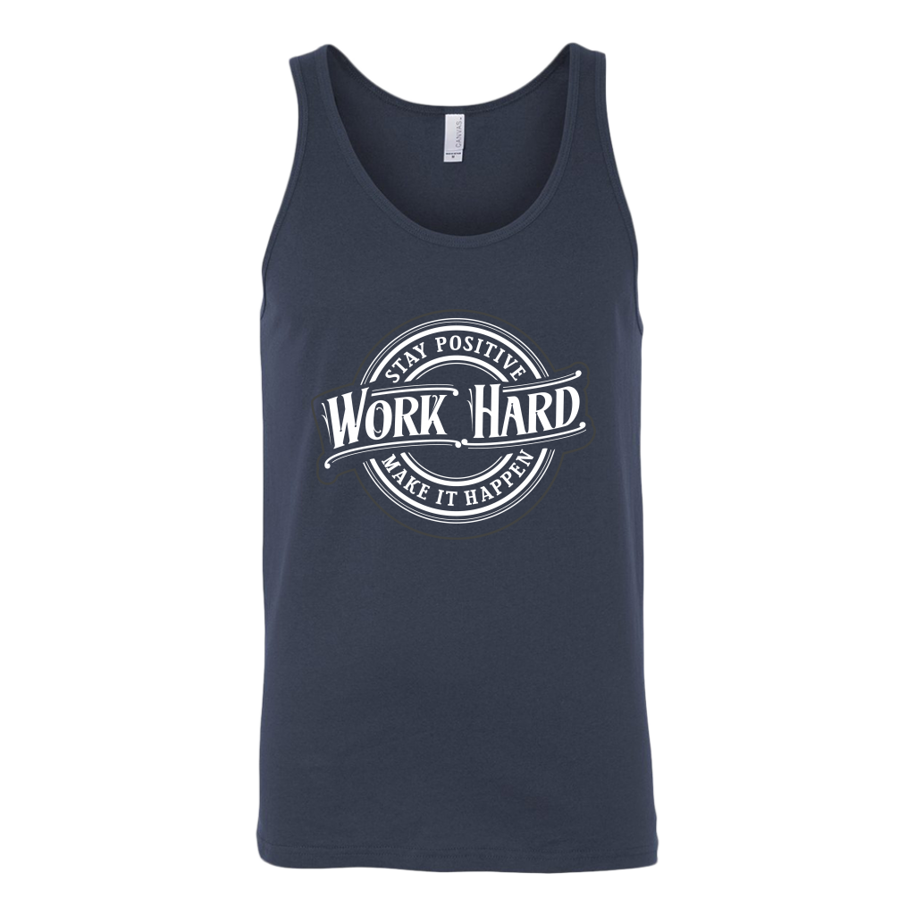 Stay Positive, Work Hard, Make It Happen | Men's