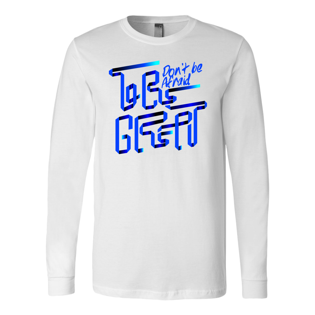 Don't Be Afraid To Be Great | Men's