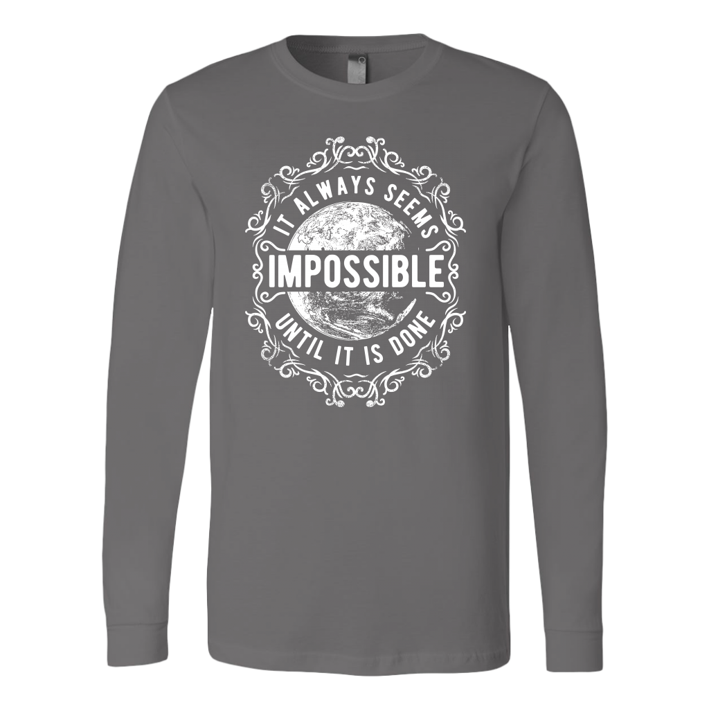 It Always Seems Impossible Until It Is Done | Men's