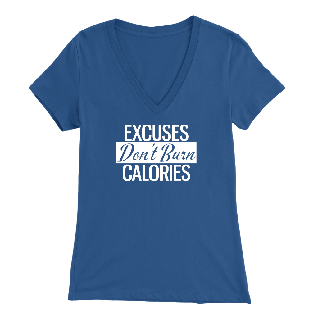 Excuses Don't Burn Calories | Women's
