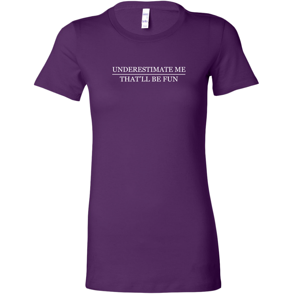 Underestimate Me | Women's