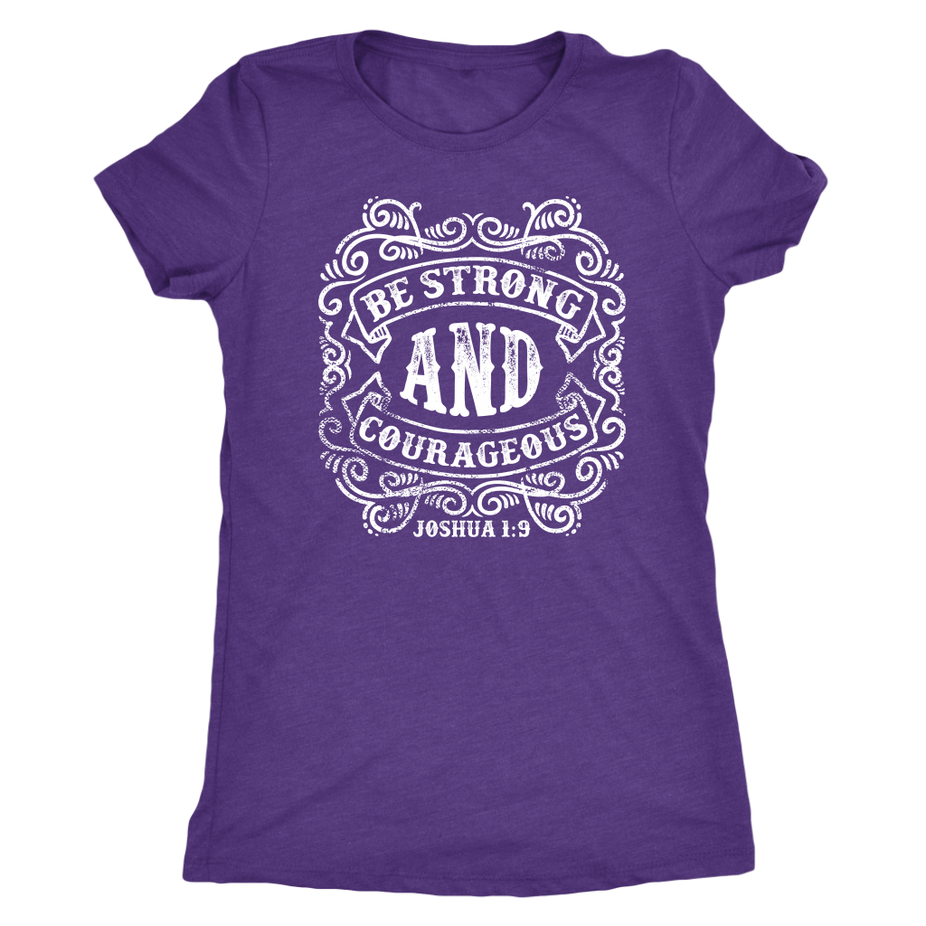 Be Strong And Courageous | Women's