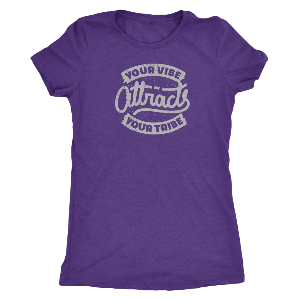 Your Vibe Attracts Your Tribe | Women's