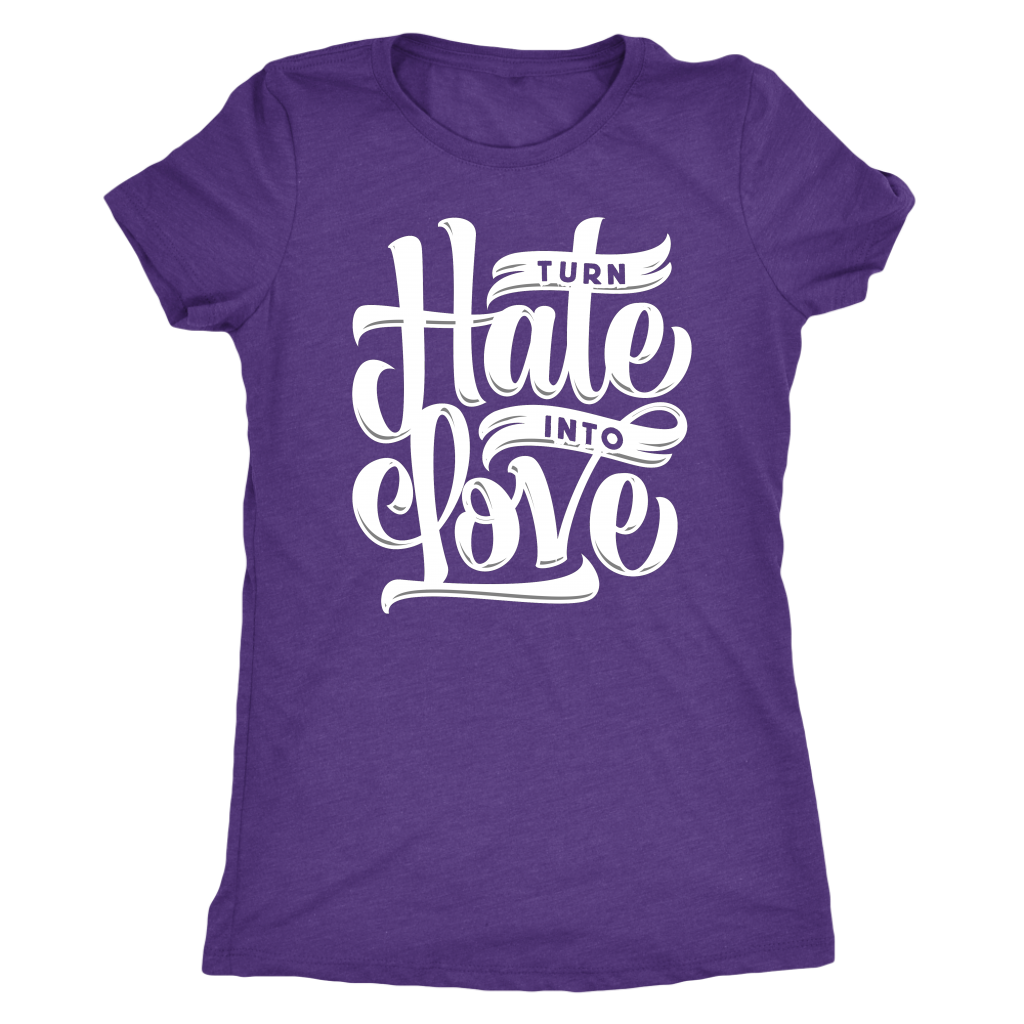 Turn Hate Into Love | Women's