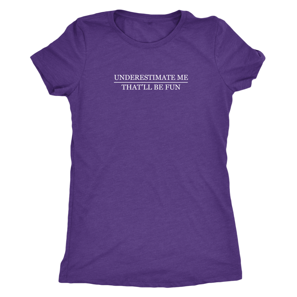 Underestimate Me | Women's
