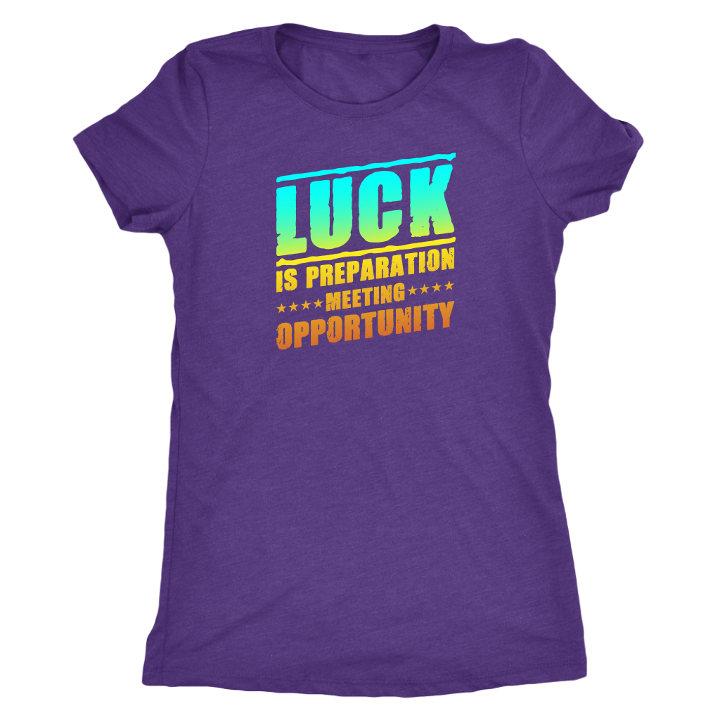 Luck Is Preparation Meeting Opportunity | Women's