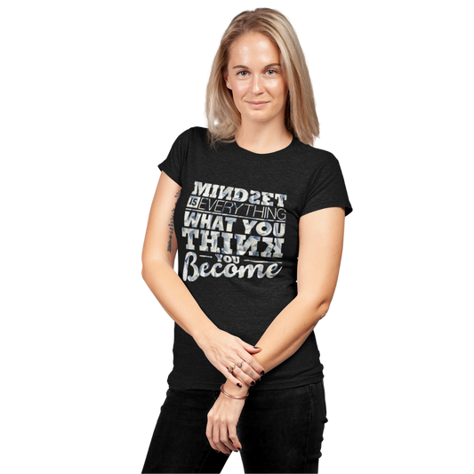 Mindset Is Everything What You Think You Become | Women's