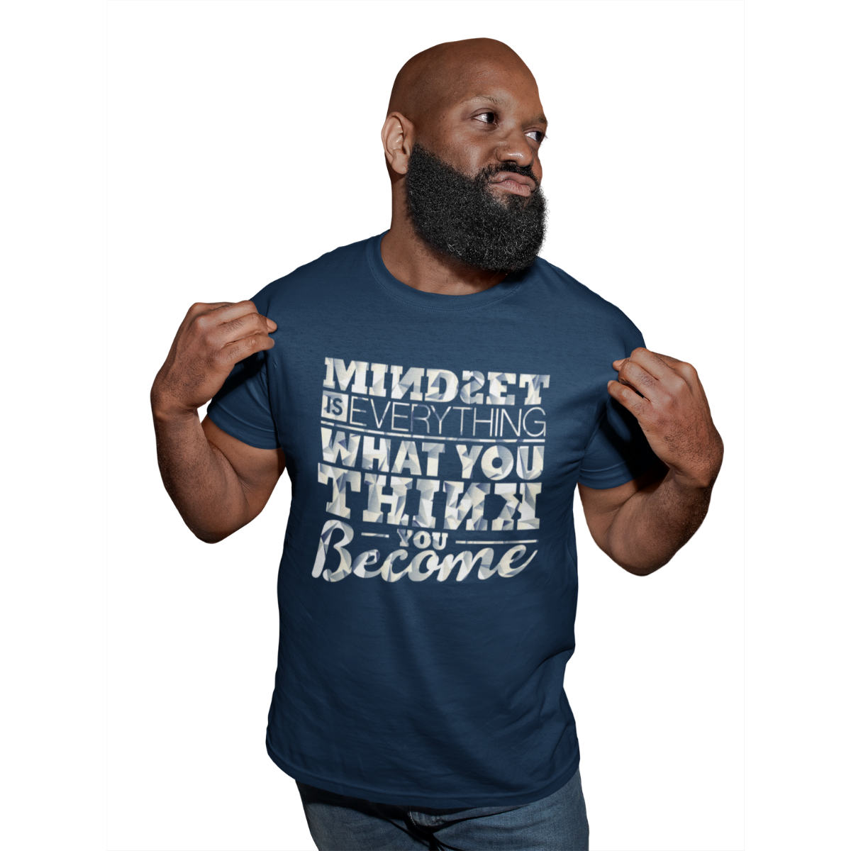 Mindset Is Everything What You Think You Become | Men's