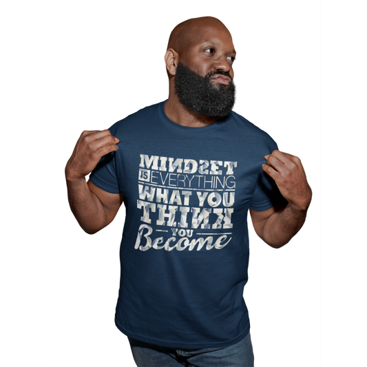 Mindset Is Everything What You Think You Become | Men's