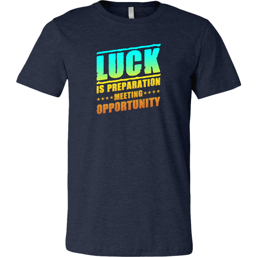 Luck Is Preparation Meeting Opportunity | Men's