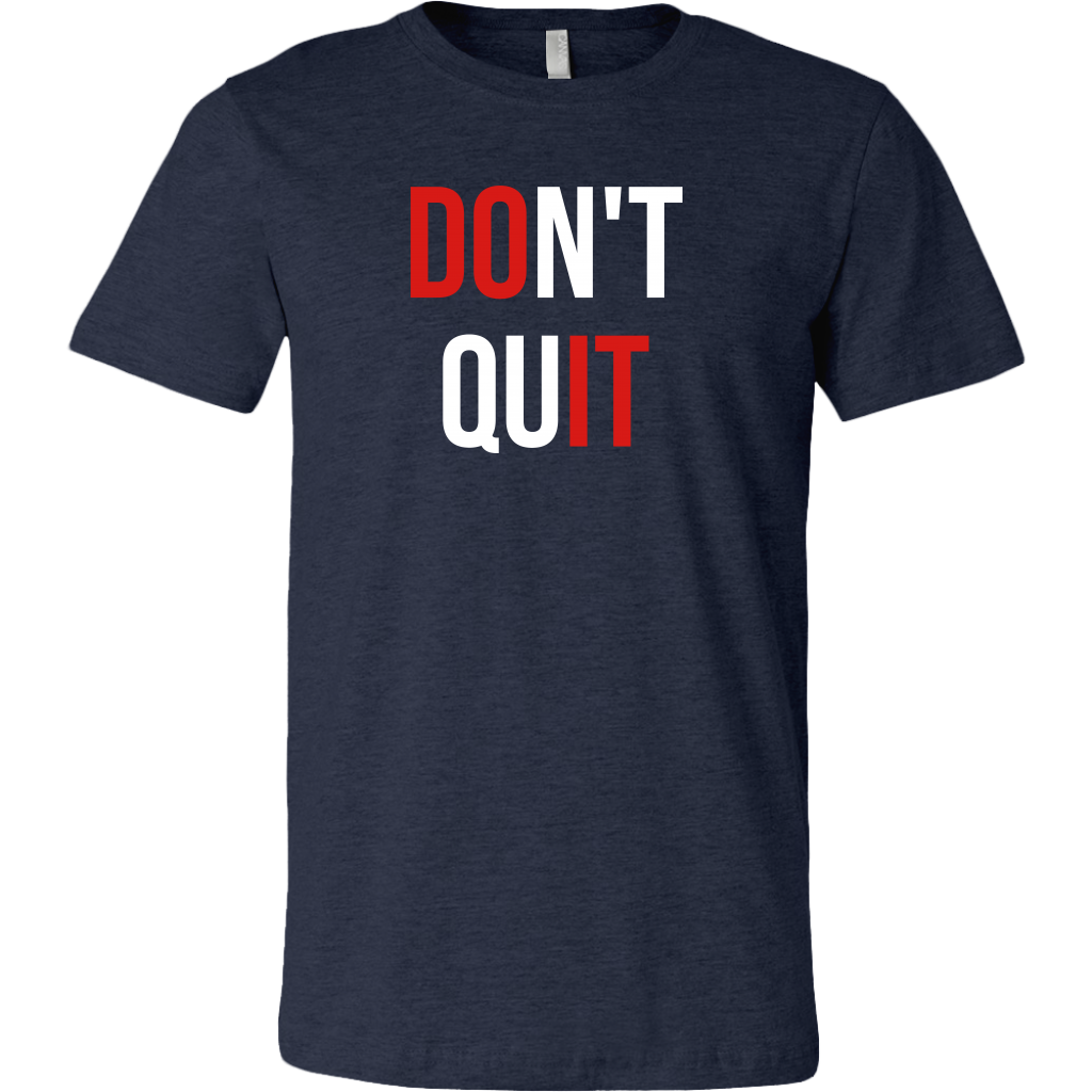 Don't Quit | Unisex