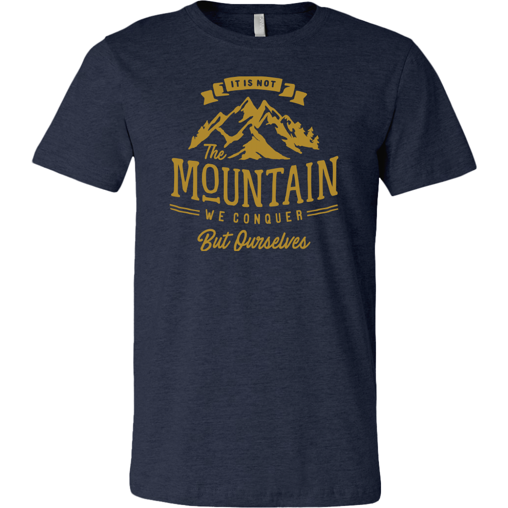 It's Not The Mountain We Conquer But Ourselves | Men's