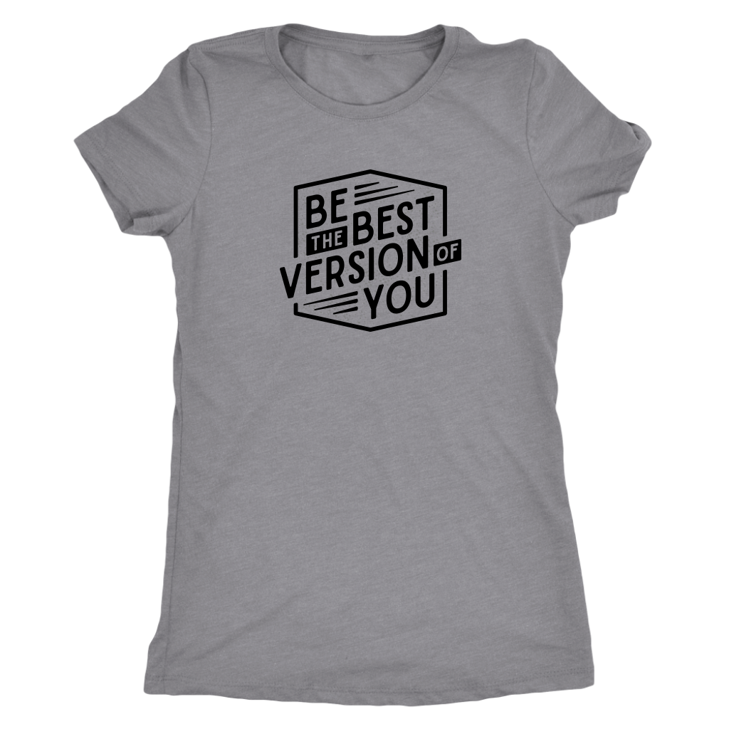 Be The Best Version Of You | Women's