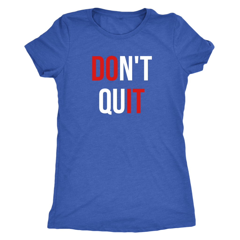 Don't Quit | Unisex