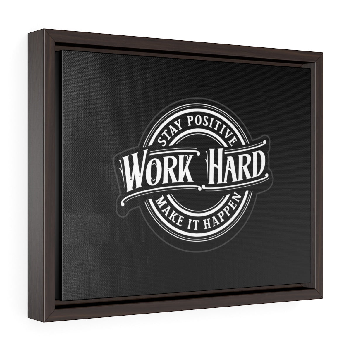 Stay Positive, Work Hard, Make It Happen | Framed Gallery Canvas