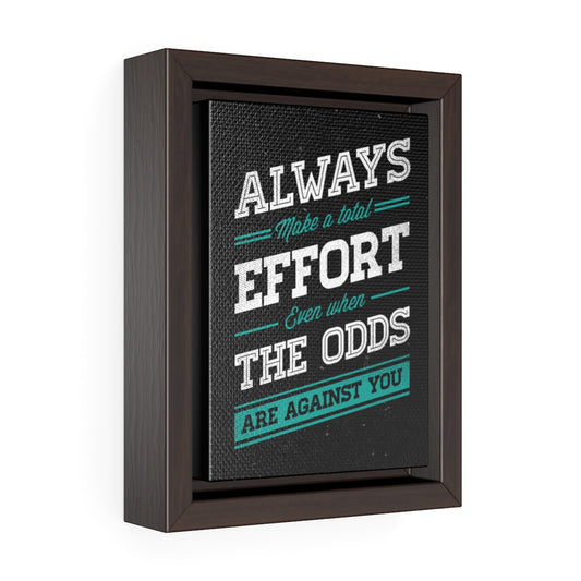 Always Make A Total Effort | Framed Gallery Canvas