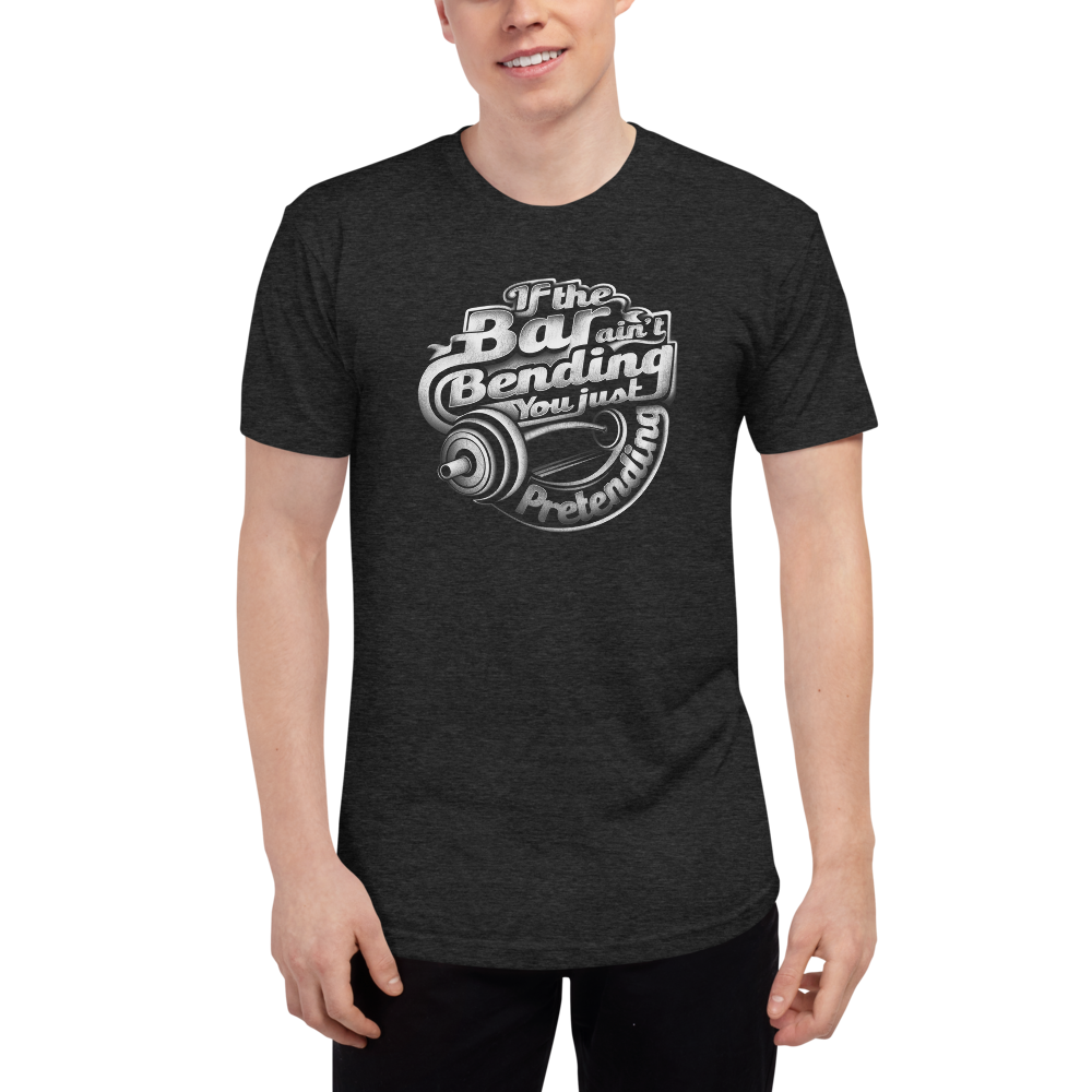 If The Bar Ain't Bending You Just Pretending | Men's Heather Dri-Fit Tee