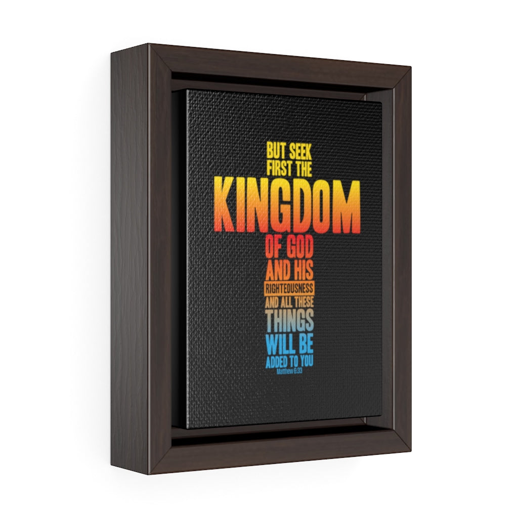 Seek First The Kingdom | Framed Gallery Canvas