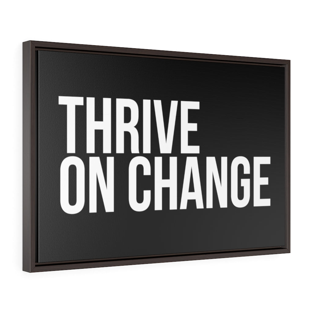 Thrive on Change | Framed Gallery Canvas
