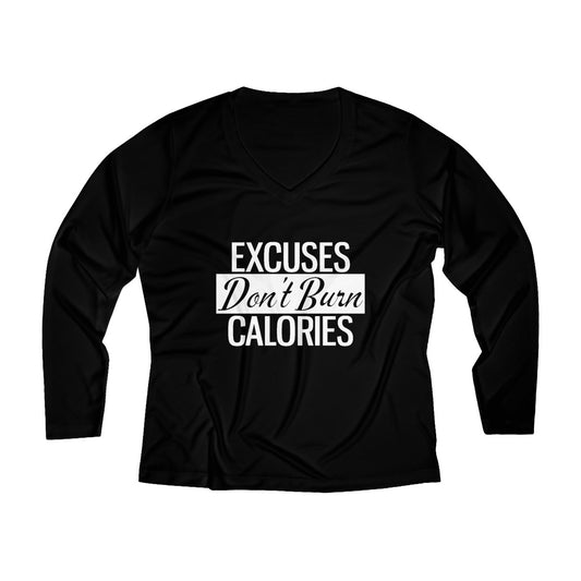 Excuses Don't Burn Calories | Women's Long Sleeve Performance V-neck Tee