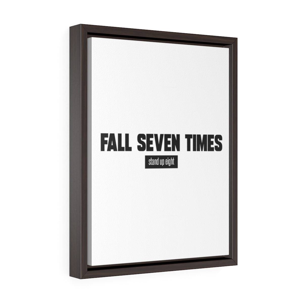 Fall Seven Times Stand Up Eight | Framed Gallery Canvas