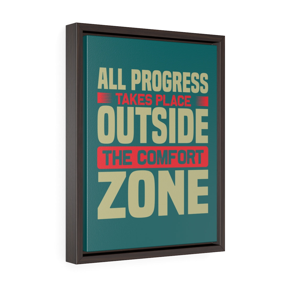 All Progress Takes Place Outside The Comfort Zone | Framed Gallery Canvas