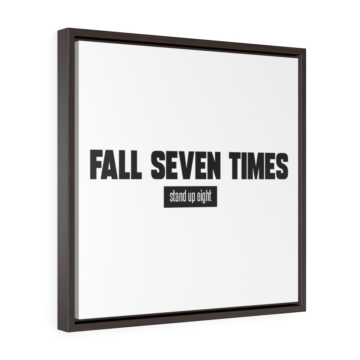 Fall Seven Times Stand Up Eight | Framed Gallery Canvas