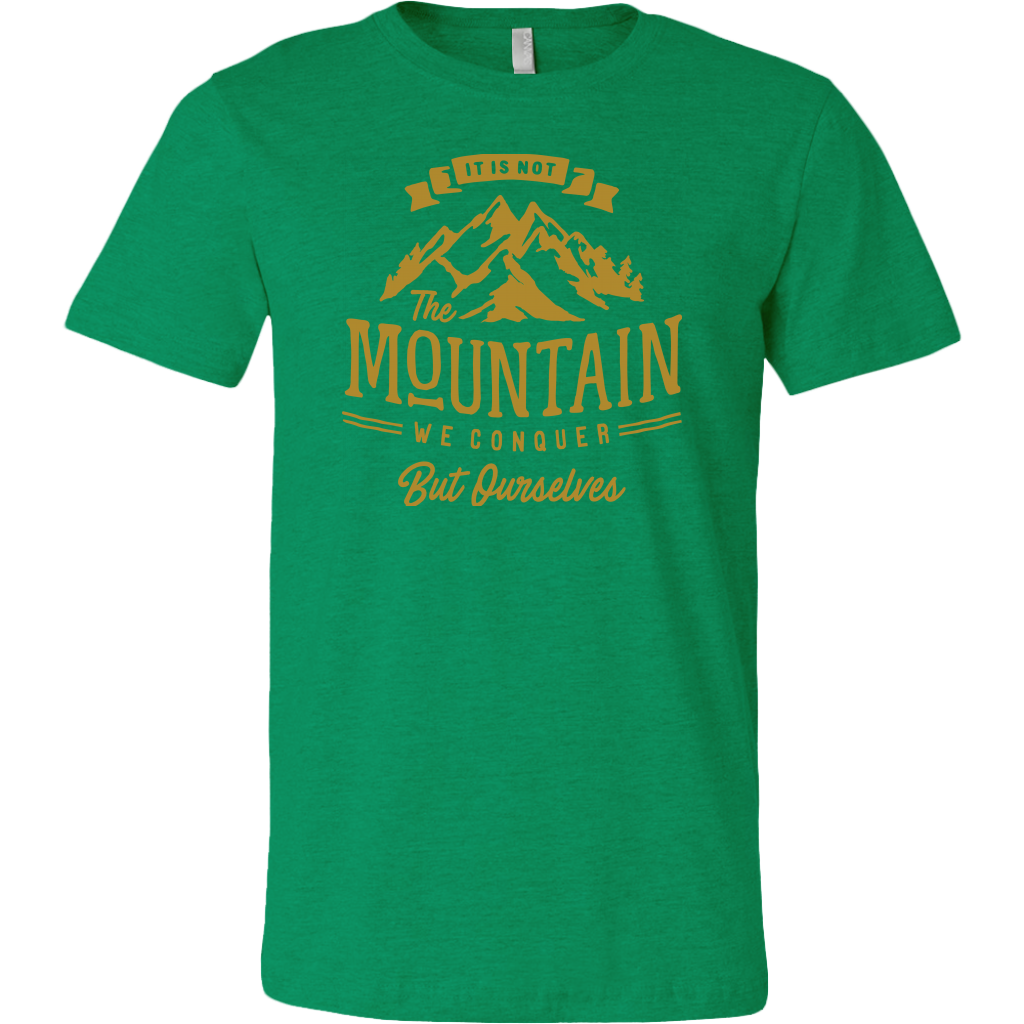 It's Not The Mountain We Conquer But Ourselves | Men's