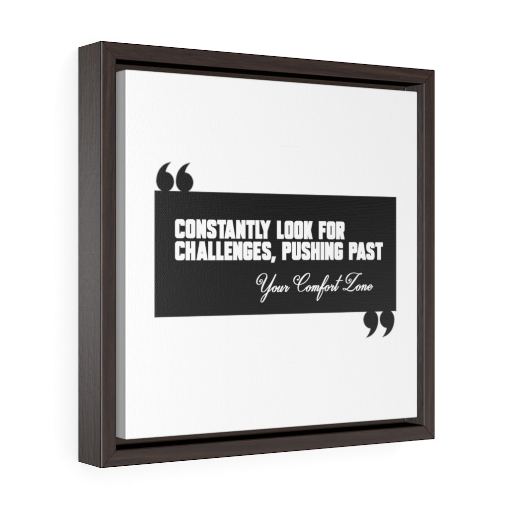 Constantly Look For Challenges | Framed Gallery Canvas