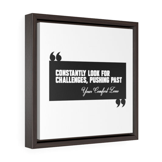 Constantly Look For Challenges | Framed Gallery Canvas