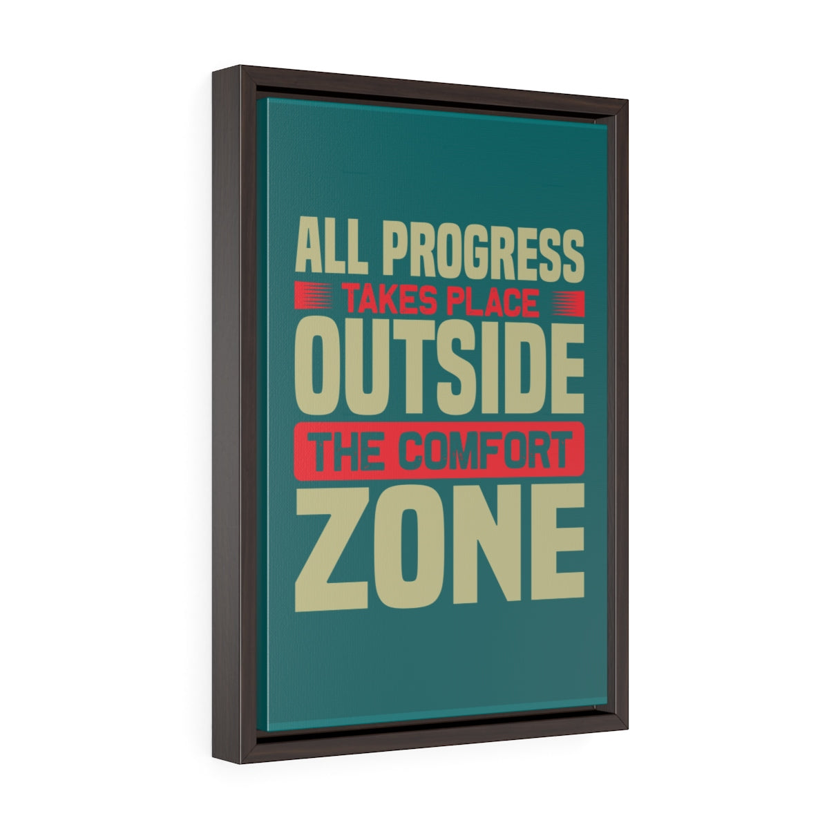 All Progress Takes Place Outside The Comfort Zone | Framed Gallery Canvas