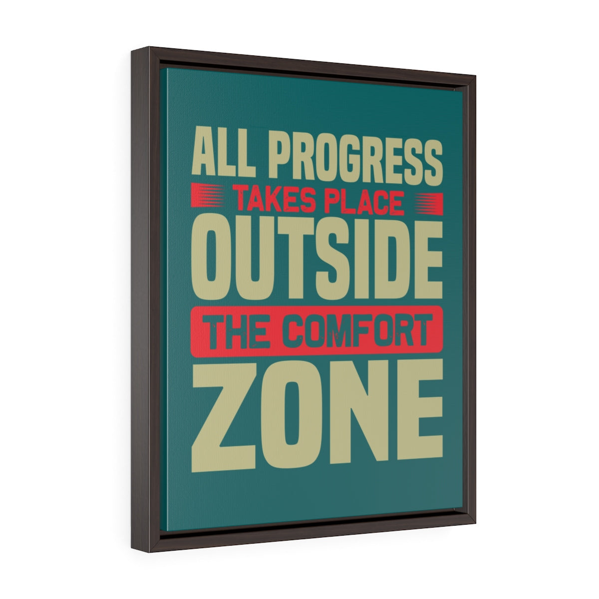 All Progress Takes Place Outside The Comfort Zone | Framed Gallery Canvas