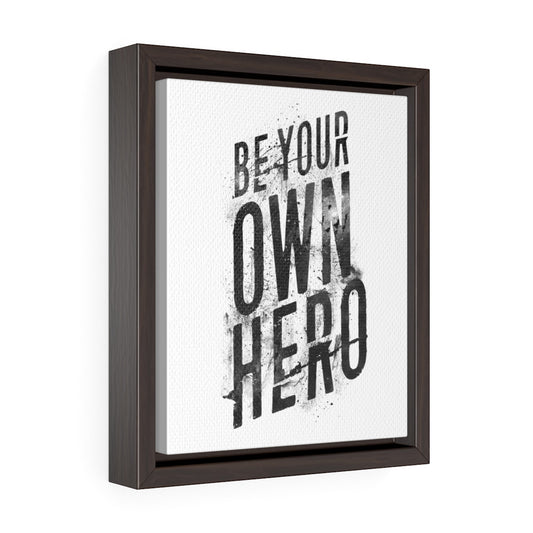 Be Your Own Hero | Framed Gallery Canvas
