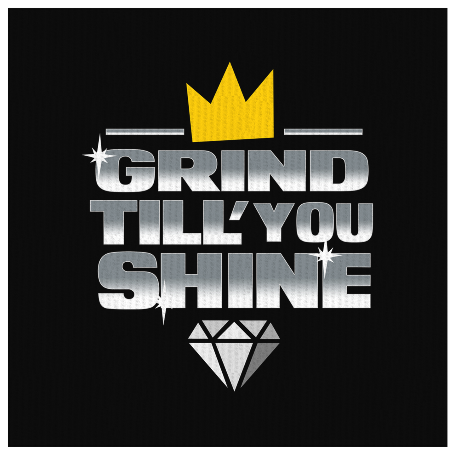 Grind Till You Shine | Canvas Art