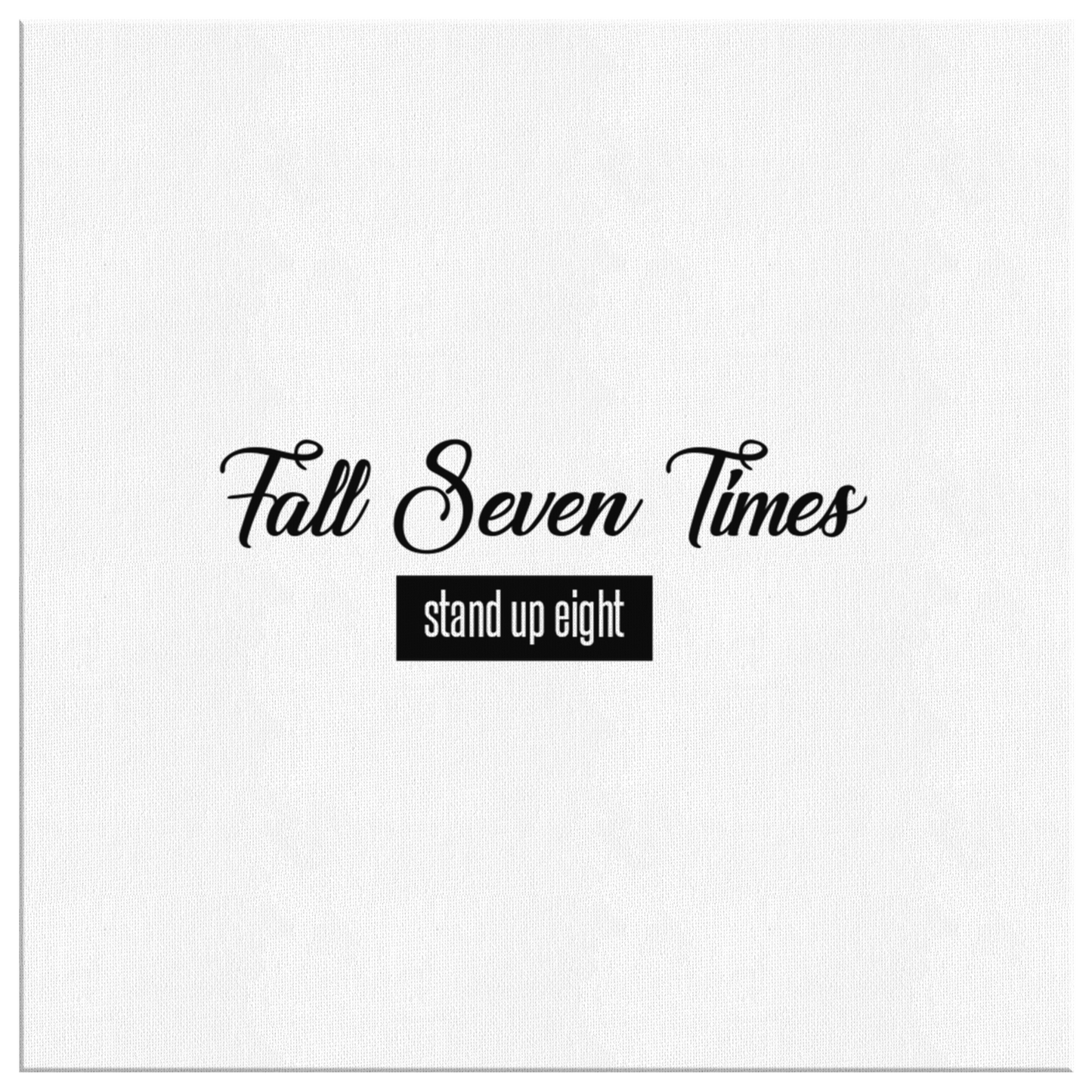 Fall Seven Times Stand Up Eight | Canvas Wrap