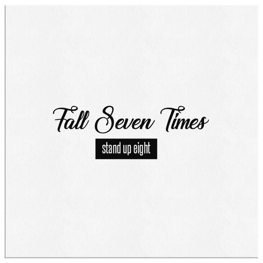 Fall Seven Times Stand Up Eight | Canvas Wrap