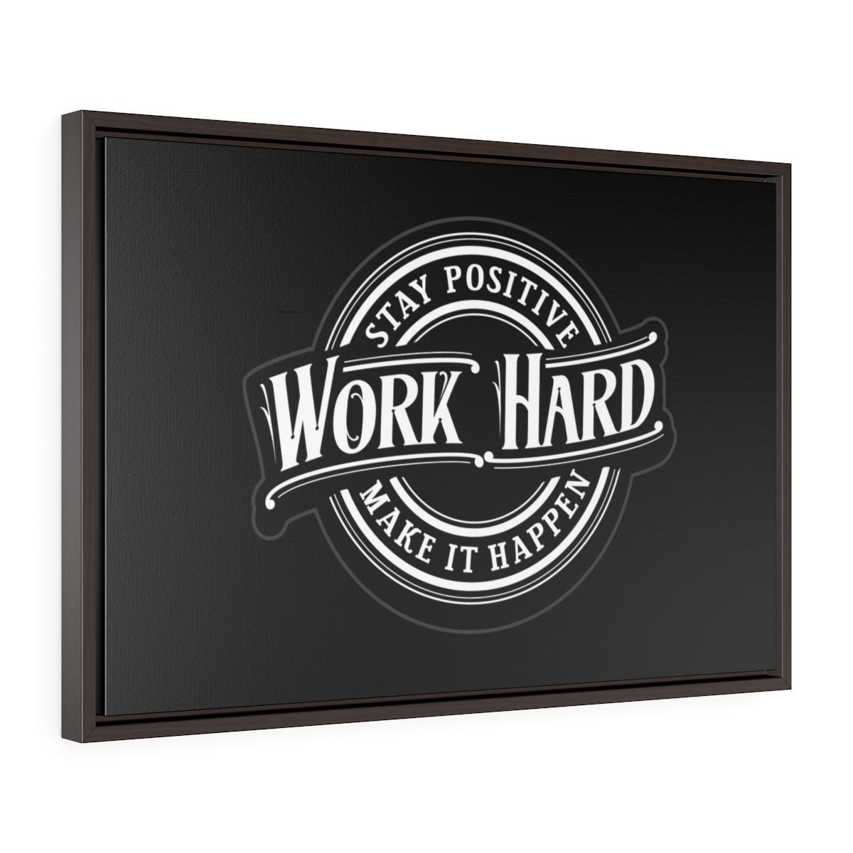 Stay Positive, Work Hard, Make It Happen | Framed Gallery Canvas