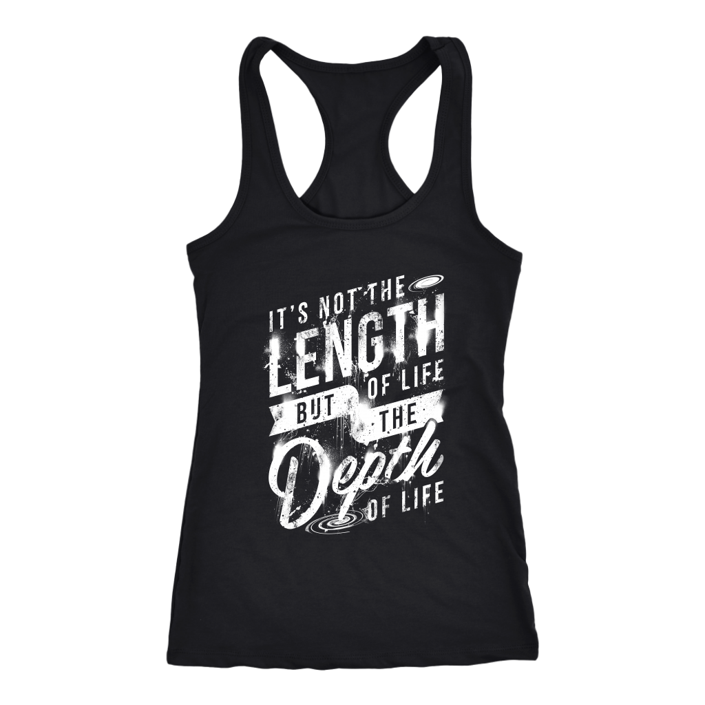 It's Not The Length Of Life But The Depth Of Life | Women's