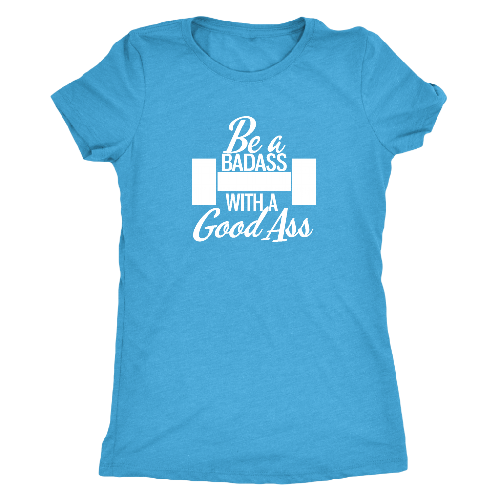 Be A Badass With A Good Ass | Women's