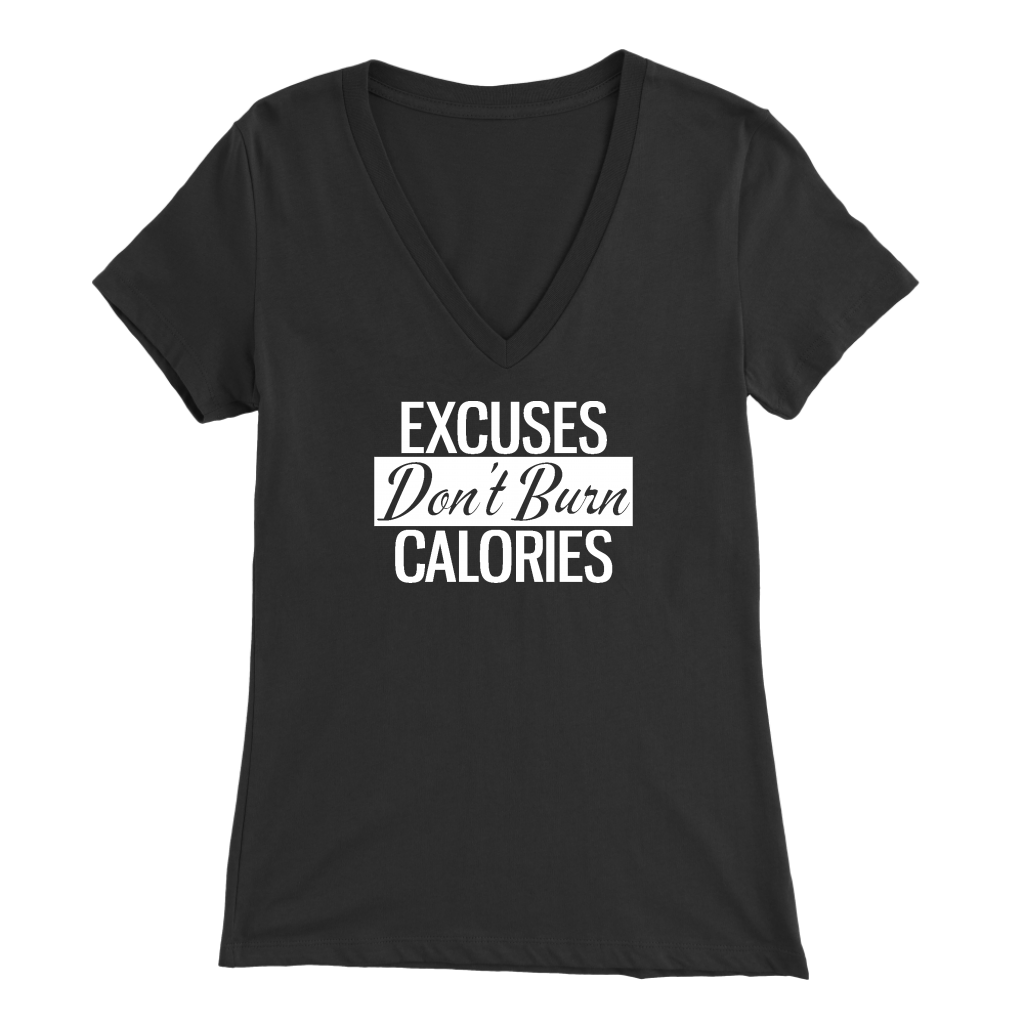 Excuses Don't Burn Calories | Women's