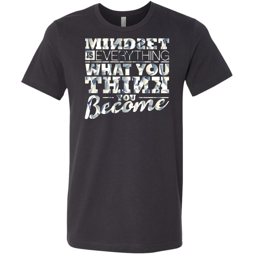 Mindset Is Everything What You Think You Become | Men's