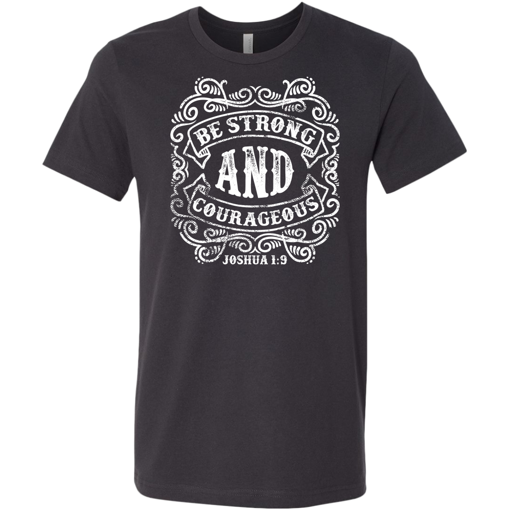 Be Strong And Courageous | Men's