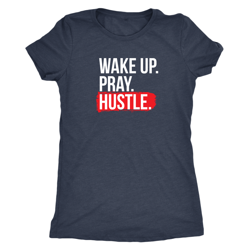 Wake Up Pray Hustle | Women's