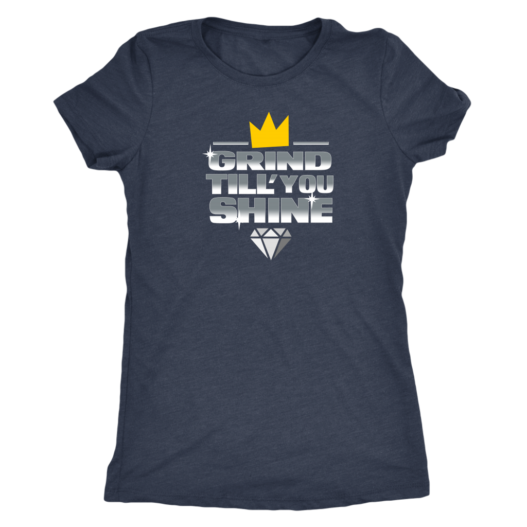 Grind Till You Shine | Women's