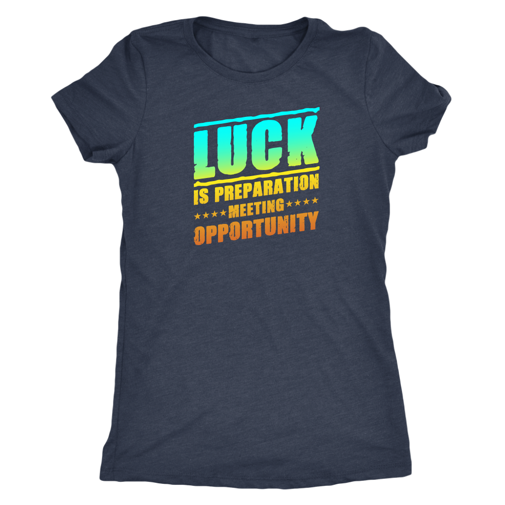 Luck Is Preparation Meeting Opportunity | Women's